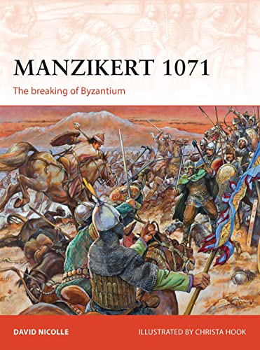 9781780965031: Manzikert 1071: The breaking of Byzantium (Campaign, 262)