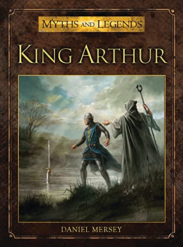 Stock image for King Arthur (Myths and Legends) for sale by Coas Books