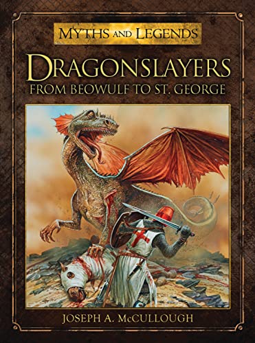 Beispielbild fr Dragonslayers: From Beowulf to St. George (Myths and Legends) zum Verkauf von Half Price Books Inc.