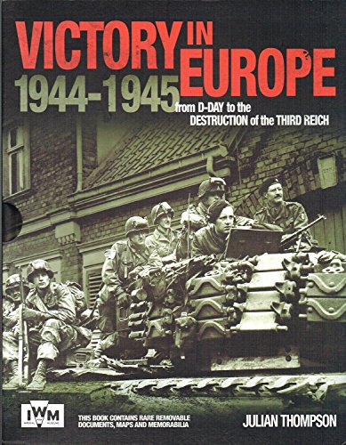 Beispielbild fr Victory in Europe: From D-Day to the Destruction of the Third Reich 1944-1945 (with the Imperial War Museum) zum Verkauf von WorldofBooks