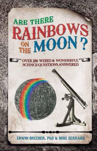 Beispielbild fr Are There Rainbows on the Moon?: Over 200 Bizarre, Weird and Wonderful Puzzles with Science zum Verkauf von WorldofBooks