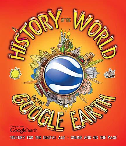 Beispielbild fr A History of the World with Google Earth: History for the Digital Age - Online and on the Page zum Verkauf von WorldofBooks