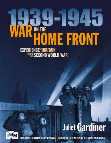 Stock image for IWM War on the Home Front: Experience Life in Britain During the Second World War (Imperil War Museum) for sale by WorldofBooks