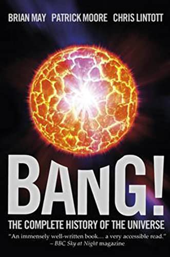 Bang!: The Complete History of the Universe (9781780971698) by May, Brian; Moore, Patrick; Lintott, Chris