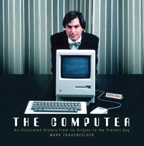 9781780971841: The Computer: An Illustrated History From its Origins to the Present Day