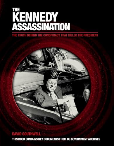 9781780972206: The Kennedy Assassination: The Truth Behind the Conspiracy that Killed the President