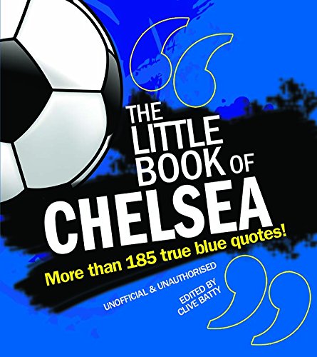 Imagen de archivo de The Little Book of Chelsea: More than 185 true blue quotes! a la venta por MusicMagpie