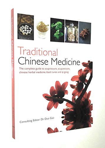 Stock image for Traditional Chinese Medicine: The Complete Guide to Acupressure, Acupuncture, Chinese Herbal Medicine, Food Cures and Qi Gong (Y) for sale by Zoom Books Company