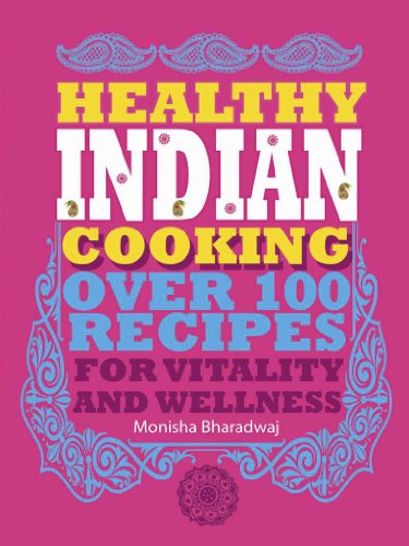 Beispielbild fr Healthy Indian Cooking: Over 100 Recipes for Vitality and Health: Over 100 Recipes for Vitality and Wellness zum Verkauf von WorldofBooks