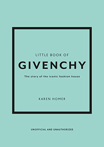 Stock image for The Little Book of Givenchy: The story of the iconic fashion house (Little Books of Fashion) for sale by HPB Inc.