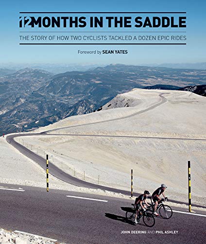 Stock image for 12 Months in the Saddle: How Two Riders Tackled a Dozen Iconic Cycle Rides for sale by AwesomeBooks