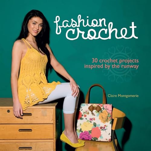 Stock image for Fashion Crochet: 30 Crochet Projects Inspired by the Runway for sale by ThriftBooks-Dallas