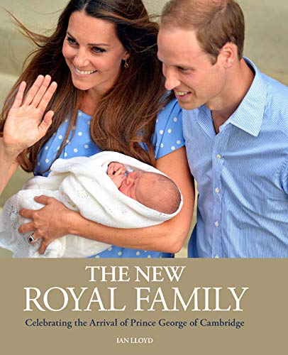 Imagen de archivo de The New Royal Family: Celebrating the Arrival of Prince George of Cambridge a la venta por SecondSale