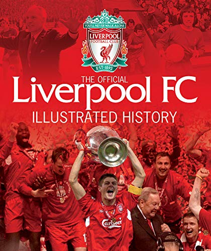 9781780974835: The Official Liverpool FC Illustrated History