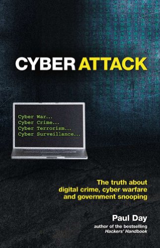 Beispielbild fr Cyber Attack: The Truth about Digital Crime, Cyber Warfare and Government Snooping zum Verkauf von Wonder Book