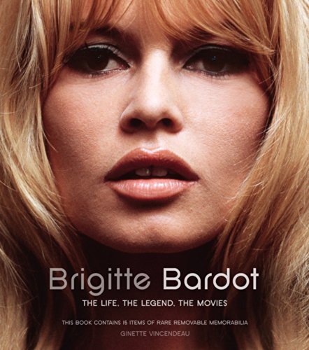 Beispielbild fr Brigitte Bardot: The Life, the Legend, the Movies. (Englisch) zum Verkauf von Buchplatz.ch