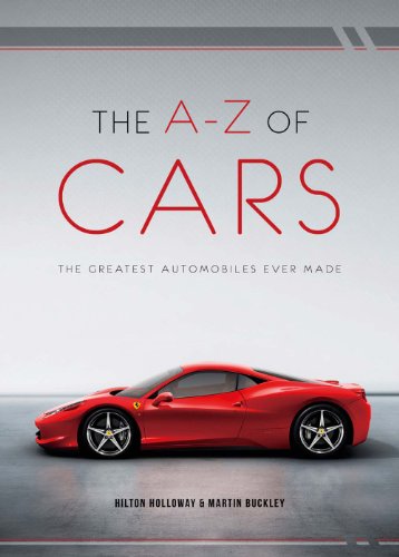 Stock image for The A-Z of Cars: The Greatest Automobiles Ever Made for sale by GF Books, Inc.