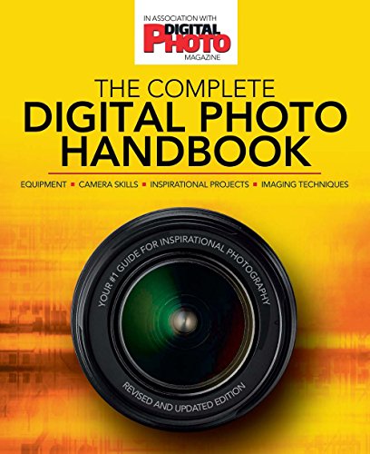 Imagen de archivo de The Complete Digital Photo Handbook : Your #1 Guide for Inspirational Photography a la venta por Better World Books