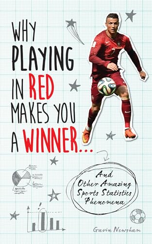 Beispielbild fr Why Playing in Red Makes You a Winner.: And Other Amazing Sports Statistics Phenomena zum Verkauf von WorldofBooks