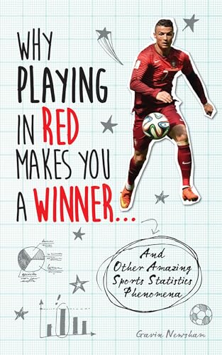 Imagen de archivo de Why Playing in Red Makes You a Winner.: And Other Amazing Sports Statistics Phenomena a la venta por WorldofBooks