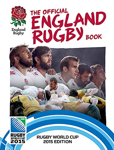 Imagen de archivo de The Official England Rugby Book: Rugby World Cup 2015 Edition a la venta por WorldofBooks
