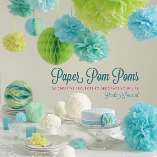 Beispielbild fr Paper Pom Poms: Creative Projects & Ideas to Decorate Your Life zum Verkauf von WorldofBooks