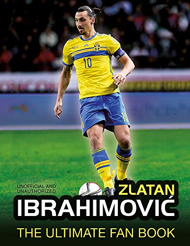 Beispielbild fr Zlatan Ibrahimovic: The Ultimate Fan Book zum Verkauf von WorldofBooks