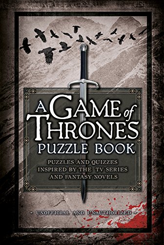 Beispielbild fr A Game of Thrones Puzzle Book: Puzzles and Quizzes Inspired by the TV Series and Fantasy Novels zum Verkauf von SecondSale