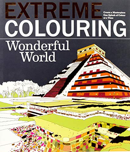 Stock image for Extreme Colouring: Wonderful World: Create a Masterpiece, One Splash of Colour at a Time for sale by WorldofBooks
