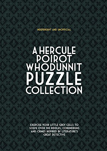 Stock image for Hercule Poirot Whodunit Puzzles: Exercise Your Little Grey Cells to Solve Over 100 Riddles, Conundrums and Crimes Inspired by Agatha Christie's Great for sale by ThriftBooks-Dallas