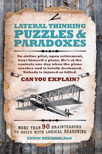 Imagen de archivo de Lateral Thinking Puzzles & Paradoxes: More than 90 brainteasers to solve with logical reasoning a la venta por WorldofBooks