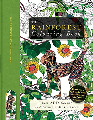 Stock image for The Rainforest Colouring Book: Just Add Colour and Create a Masterpiece for sale by WorldofBooks