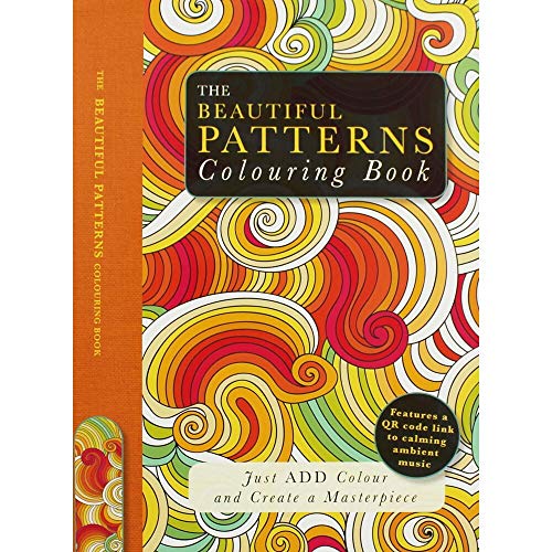 Stock image for The Beautiful Patterns Colouring Book: Just Add Colour and Create a Masterpiece for sale by WorldofBooks