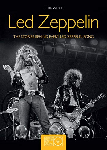 Beispielbild fr Led Zeppelin: The Stories Behind Every Led Zeppelin Song (Stories Behind the Songs) zum Verkauf von Wonder Book