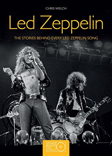 Stock image for Led Zeppelin: The Stories Behind Every Led Zeppelin Song (Stories Behind the Songs) for sale by Book Outpost