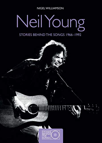 Imagen de archivo de Neil Young: Stories Behind the Songs 1966-1992 a la venta por SecondSale