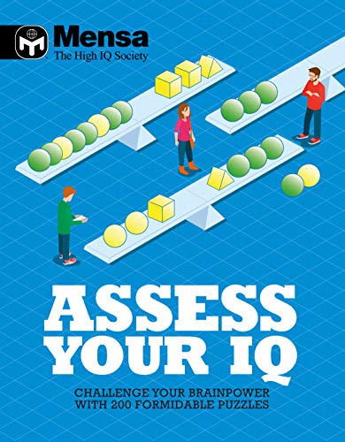Imagen de archivo de Mensa: Assess Your IQ: Challenge your brainpower with over 200 formidable puzzles a la venta por WorldofBooks