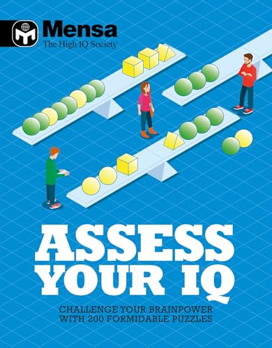 Stock image for Mensa: Assess Your IQ: Challenge your brainpower with over 200 formidable puzzles for sale by WorldofBooks