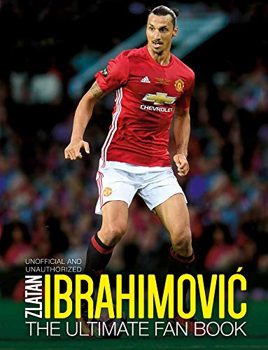 Stock image for Zlatan Ibrahimovic : The Ultimate Fan Book for sale by Better World Books
