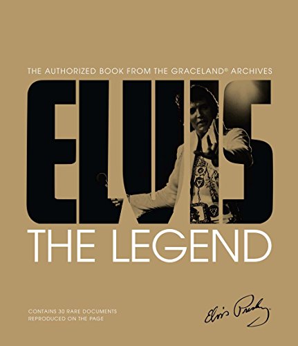 Imagen de archivo de Elvis: The Legend: The Authorized Book from the Graceland® Archives a la venta por HPB Inc.