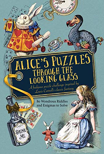 Stock image for Alice's Puzzles Through the Looking Glass: A Frabjous Puzzle Challenge Inspired by Lewis Carroll's Classic Fantasy for sale by SecondSale