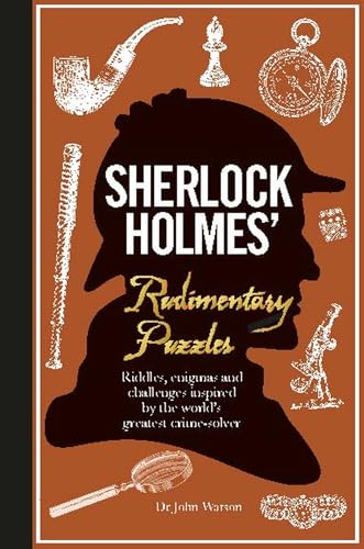Stock image for Sherlock Holmes' Rudimentary Puzzles: Riddles, Enigmas and Challenges Inspired by the World's Greatest Crime-Solver for sale by ZBK Books