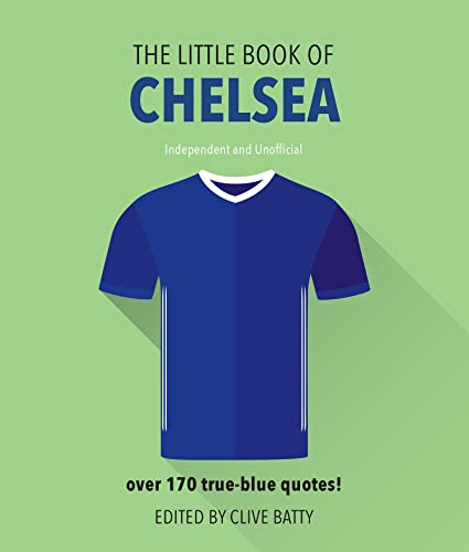 Beispielbild fr The Little Book of Chelsea: Over 170 true-blue quotes! (Little Book of Soccer) zum Verkauf von WorldofBooks