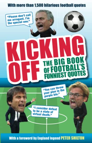 Beispielbild fr Kicking Off: The Big Book of Football's Funniest Quotes zum Verkauf von Revaluation Books