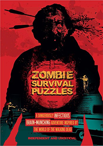 9781780979892: Zombie Survival Puzzles: A Dangerously Infectious Brain-Munching Adventure Inspired by the World of The Walking Dead