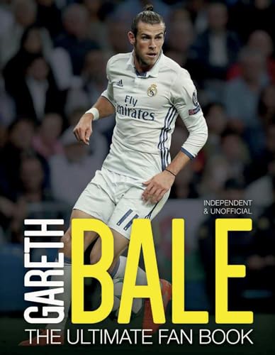 Imagen de archivo de Gareth Bale: the Ultimate Fan Book a la venta por Better World Books