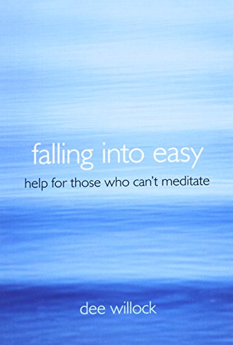 Beispielbild fr Falling into Easy: Help for Those Who Can't Meditate zum Verkauf von WorldofBooks