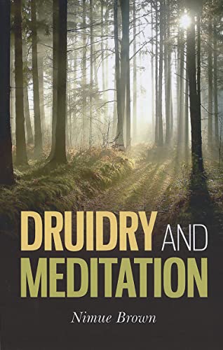 Stock image for Druidry and Meditation: Exploring How Meditation Can Enhance Your Druidic Practice for sale by WorldofBooks