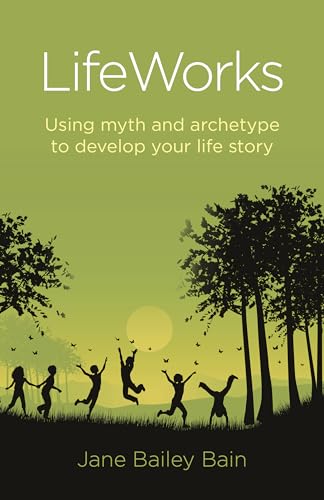 Beispielbild fr Lifeworks: Using Myth and Archetype to Develop Your Life Story zum Verkauf von WorldofBooks