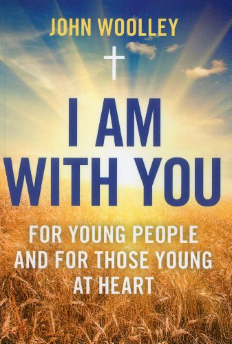 Stock image for I Am With You: For Young People And For Those Young At Heart for sale by Ria Christie Collections
